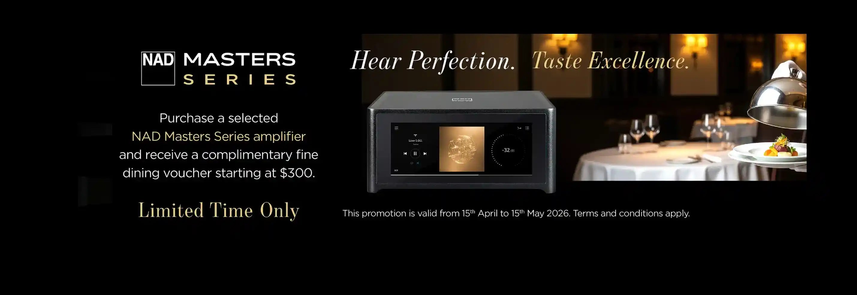 HEAR PERFECTION. TASTE EXCELLENCE