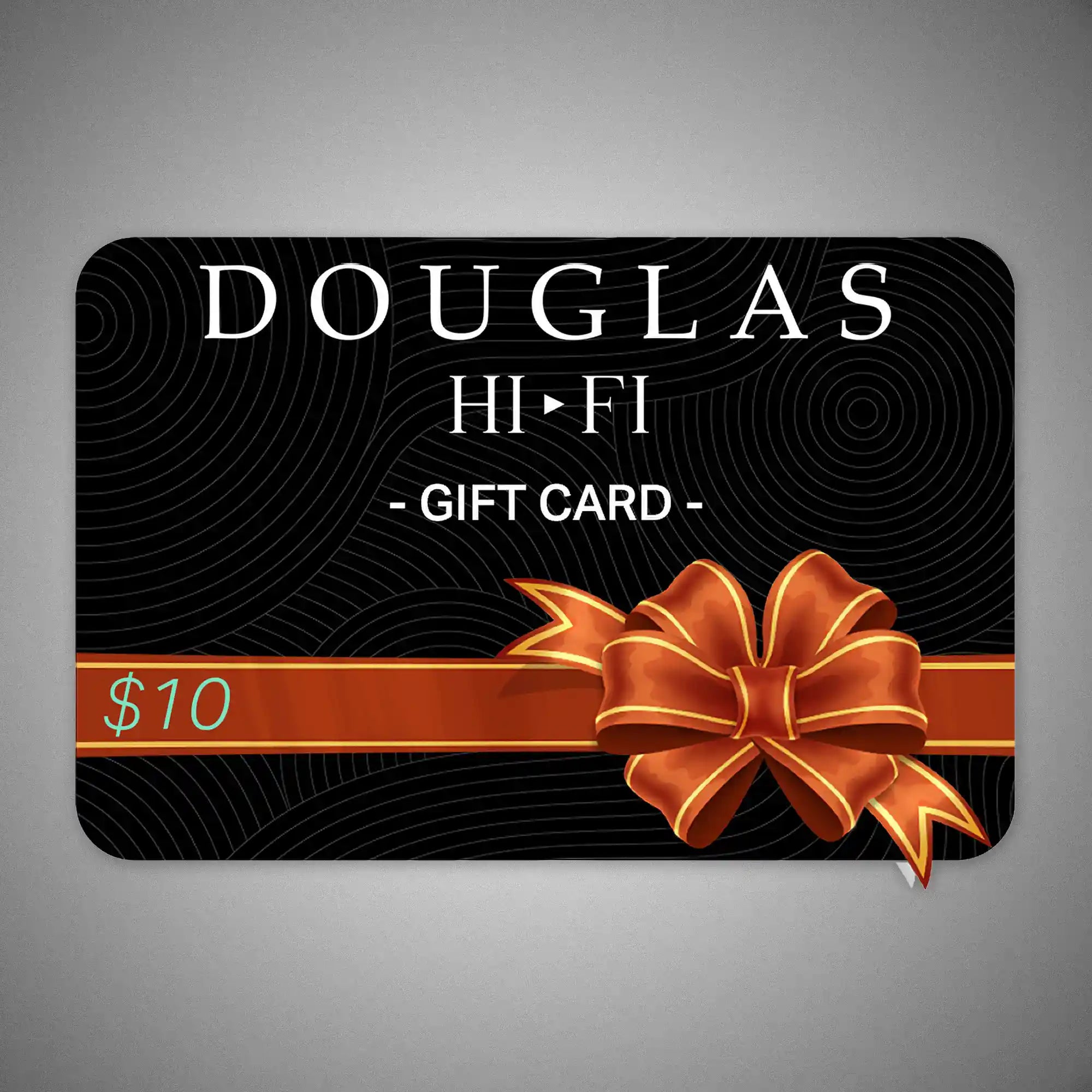 Douglas HiFi Gift Card $10 - DOUGLAS HIFI