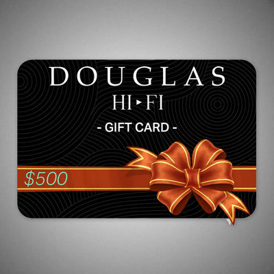 Douglas HiFi Gift Card $500 - DOUGLAS HIFI